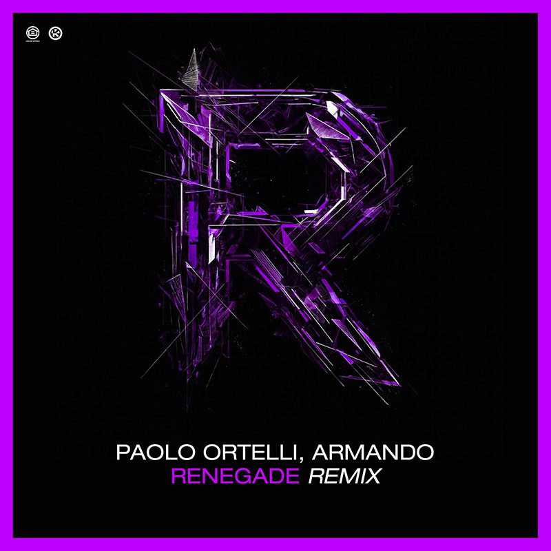 Paolo Ortelli & Armando — Renegade (Remix)