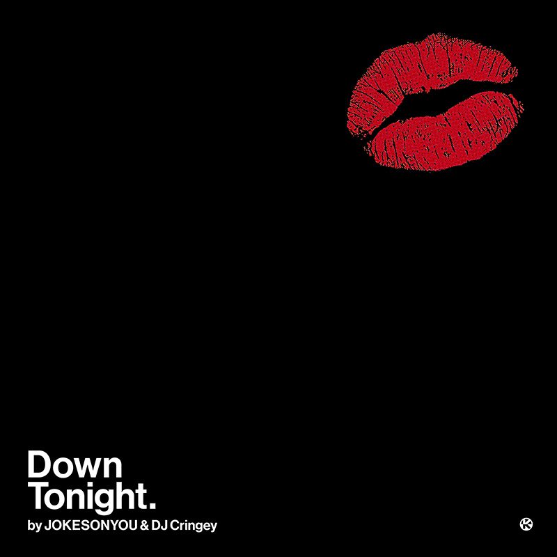 JOKESONYOU & DJ Cringey — Down Tonight