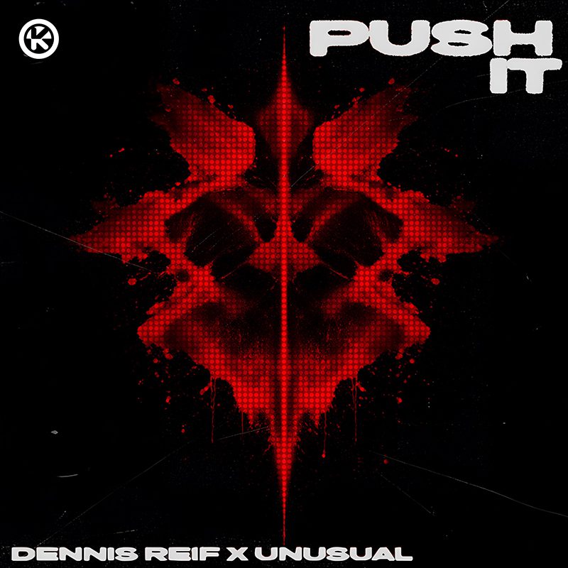 Dennis Reif x Unusual — Push It