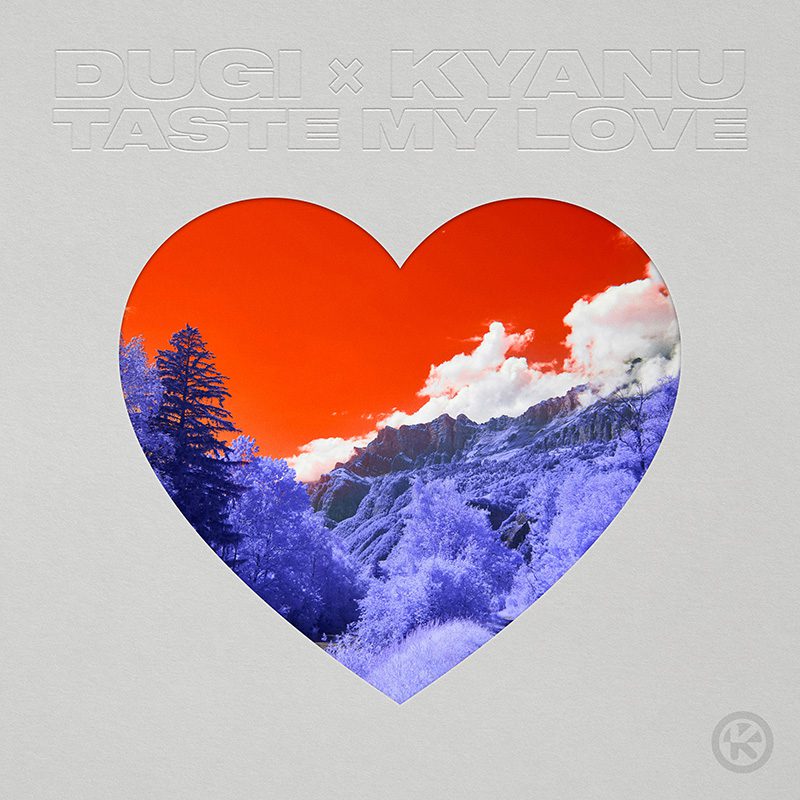 DUGI X KYANU – Taste My Love