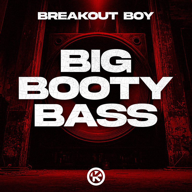 BREAKOUT BOY – Big Booty Bass