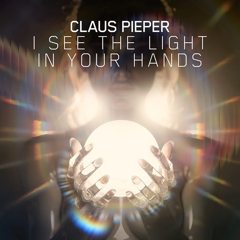 Claus Pieper – I See The Light In Your Hands